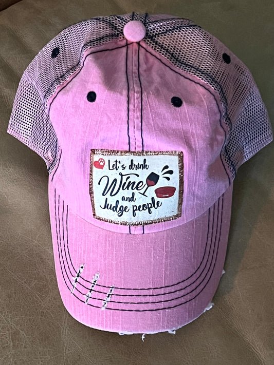 Let's Drink Wine and Judge People Distressed Ball Cap in Pink